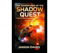 The Adventures of the Shadow Quest: A Sci-Fi Thriller Comedy Anthology: Episodes 1-10