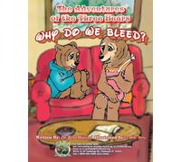 The Adventures of the Three Bears: Why Do We Bleed?