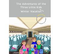 The Adventures of the Three Little Kids Plus Two Winter Vacation: "Special Edition: Adapted for Children with Dyslexia"