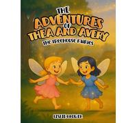 The Adventures of Thea and Avery: The treehouse fairies