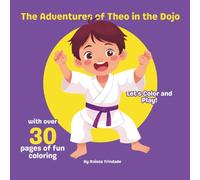 The Adventures of Theo in the Dojo: coloring book judo and jiujtsu kids