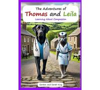 The Adventures of Thomas and Leila Learning About Compassion (The Adventures of Thomas and Leila Learning Morals and Values Series)