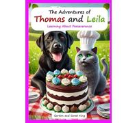 The Adventures of Thomas and Leila Learning About Perseverance (The Adventures of Thomas and Leila Learning Morals and Values Series)