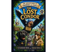 The Adventures of Thomas and Leila: The Lost Condor (The Adventures of Thomas and Leila with Detective Duke)