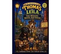 The Adventures of Thomas and Leila: The Missing Mouse Jazz Singer (The Adventures of Thomas and Leila with Detective Duke)