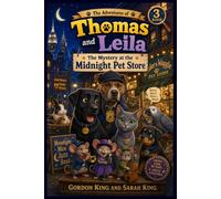 The Adventures of Thomas and Leila: The Mystery at the Midnight Pet Store: 3 (The Adventures of Thomas and Leila with Detective Duke)