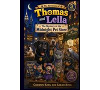 The Adventures of Thomas and Leila: The Mystery at the Midnight Pet Store (The Adventures of Thomas and Leila with Detective Duke)