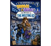 The Adventures of Thomas and Leila: The Mystery of the Melting Ice: 5 (The Adventures of Thomas and Leila with Detective Duke)