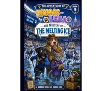 The Adventures of Thomas and Leila: The Mystery of the Melting Ice (The Adventures of Thomas and Leila with Detective Duke)