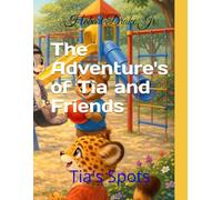 The Adventure's of Tia and Friends: Tia's Spots