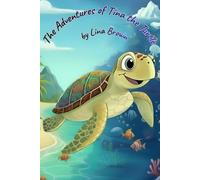 The Adventures of Tina the Turtle