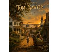 The Adventures of Tom Sawyer - A Musical: Book One: Yarns 1 & 2