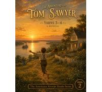 The Adventures of Tom Sawyer - A Musical: Book Two: Yarns 3 & 4