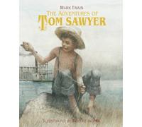 The Adventures of Tom Sawyer: A Robert Ingpen Illustrated Classic (Robert Ingpen Illustrated Classics)
