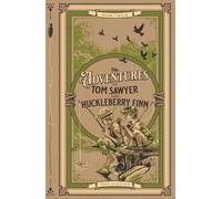 The Adventures of Tom Sawyer and Huckleberry Finn (Deluxe Hardcover Edition)