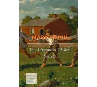 The Adventures of Tom Sawyer (Annotated Reader’s Edition)