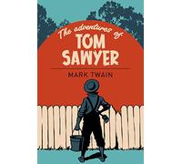 The Adventures Of Tom Sawyer (Arcturus Classics)