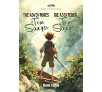 The Adventures of Tom Sawyer / Die Abenteuer Tom Sawyers: Illustrated English-German Bilingual Edition / Illustrierte Englisch-Deutsche zweisprachige Edition