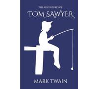 The Adventures of Tom Sawyer: Educational and Child-Friendly Edition