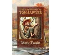 The Adventures of Tom Sawyer: Historical Fiction with Life Lessons for Young Minds. Large Print Edition.