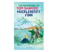 The Adventures of Tom Sawyer & Huckleberry Finn: Illustrated Edition