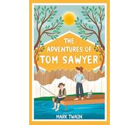 The Adventures of Tom Sawyer (Illustrated): 1876 Edition with Original Illustrations