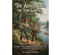 The Adventures of Tom Sawyer (Level A2): An English Learner's Adaptation of the Story by Mark Twain | Includes Glossary and Exercises