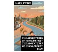 The Adventures Of Tom Sawyer + The Adventures Of Huckleberry Finn (ebo