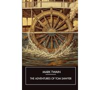 The Adventures of Tom Sawyer: Unabridged Edition