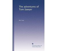 The adventures of Tom Sawyer: Volume 1