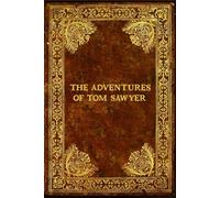 The Adventures of Tom Sawyer: With original illustrations - annotated