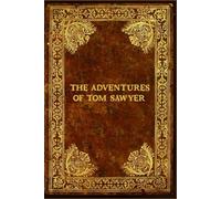 The Adventures of Tom Sawyer: With original illustrations - annotated