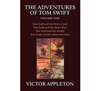 The Adventures of Tom Swift, Vol. 1: Four Complete Novels