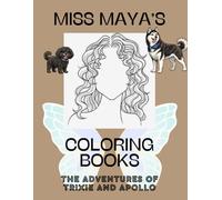 The Adventures of Trixie and Apollo: Miss Maya's Coloring Books