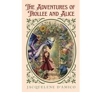 The Adventures of Trollee and Alice