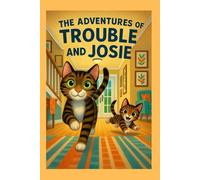 The Adventures of Trouble and Josie