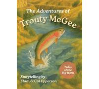 The Adventures of Trouty McGee: Tales of the Big Horn