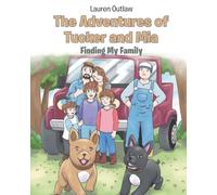 The Adventures of Tucker and Mia: Finding My Family