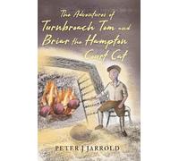 The Adventures of Turnbroach Tom and Briar the Hampton Court Cat