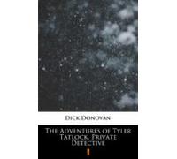 The Adventures Of Tyler Tatlock Private Detective (ebook)