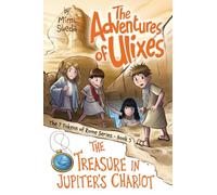 The Adventures of Ulixes: The Treasure in Jupiter's Chariot (The Adventures of Ulixes: The 7 Tokens of Rome Series)