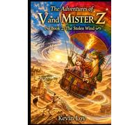 The Adventures of V and Mister Z: Book 2: The Stolen Wind