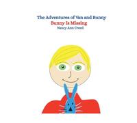 The Adventures of Van and Bunny: Bunny is Missing: 2 (The Creeds)