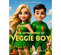 The Adventures of Veggie Boy (The World of Veggie Girl & Boy)