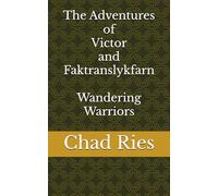 The Adventures of Victor and Faktranslykfarn, Wandering Warriors