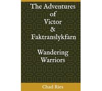 The Adventures of Victor and Faktranslykfarn Wandering Warriors