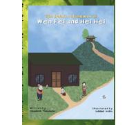 The Adventures of Wen Fei and Hei Hei Books 1 and 2: The Treasure of You/Secrets