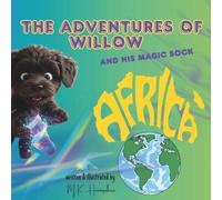 The Adventures of Willow and his Magic Sock - Africa: Africa