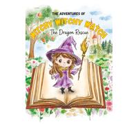 The Adventures of Witchy Witchy Watch: The Dragon Rescue