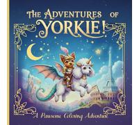 The Adventures of Yorkie | Libro de Colorear para Adultos y Niños: Cuaderno Antiestrés, Relajación y Mindfulness con Dibujos de Yorkshire Terrier para Amantes de los Perros